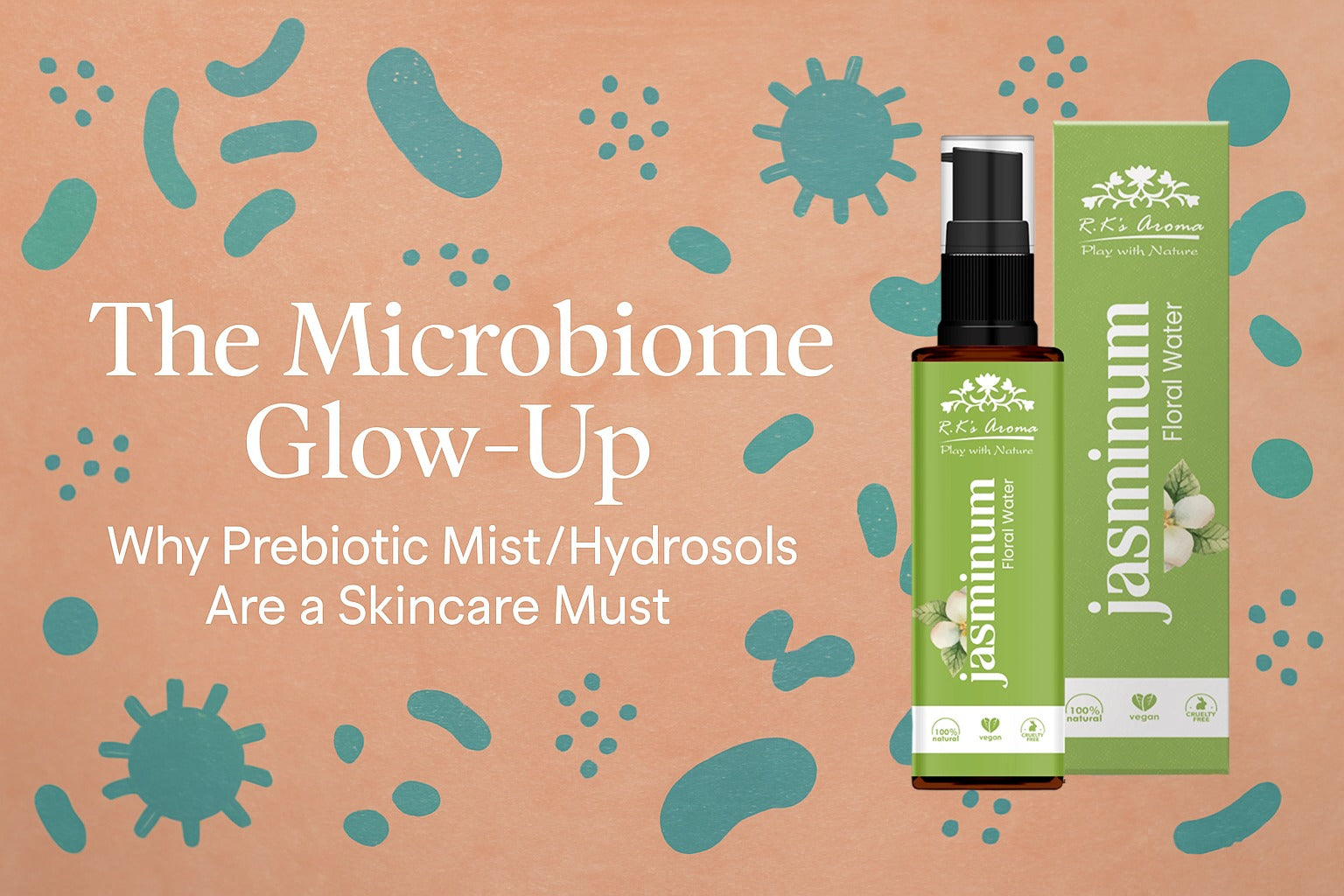 The Microbiome Glow-Up – Why Prebiotic Mist/Hydrosols Are a Skincare Must